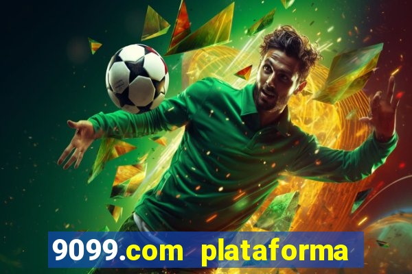 9099.com plataforma de jogos